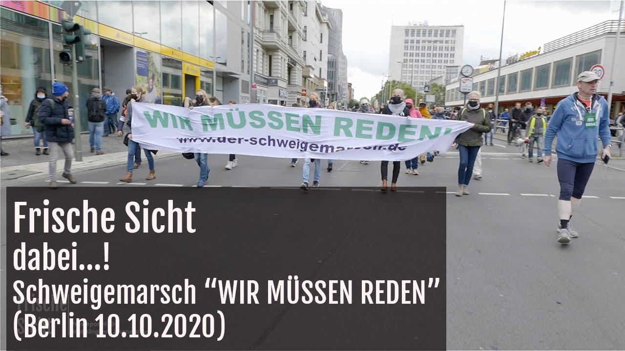 dabei...! "Schweigemarsch "WIR MÜSSEN REDEN (10.10.2020 Berlin)"